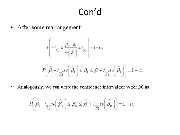 Con’d • After some rearrangement: • Analogously, we can write the confidence interval for