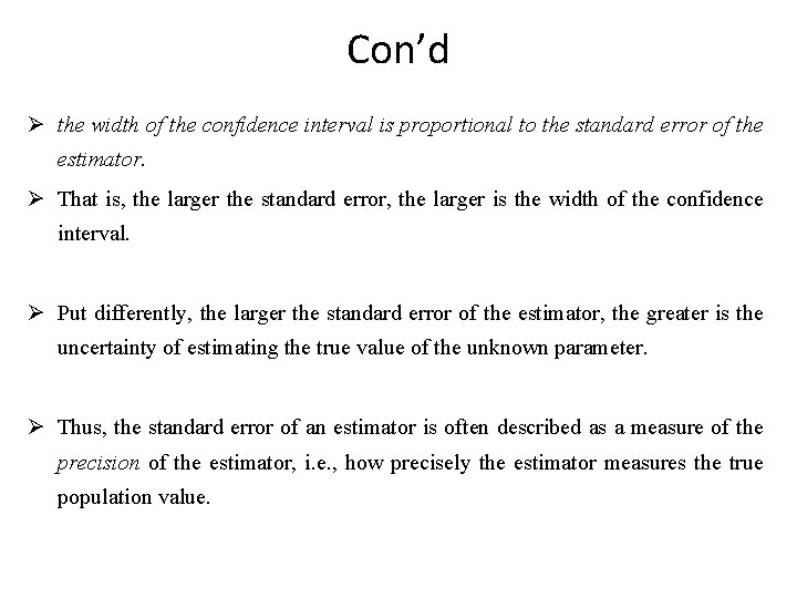 Con’d Ø the width of the confidence interval is proportional to the standard error