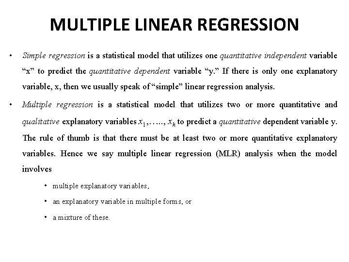 MULTIPLE LINEAR REGRESSION • Simple regression is a statistical model that utilizes one quantitative