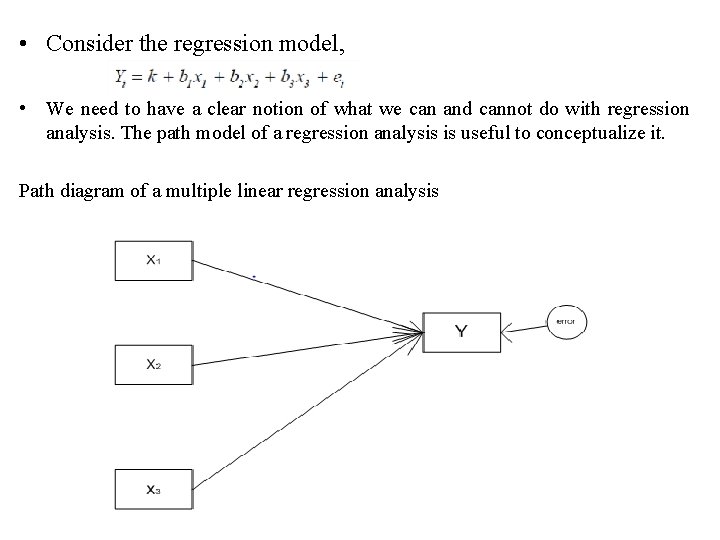  • Consider the regression model, • We need to have a clear notion