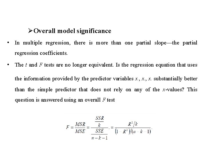 ØOverall model significance • In multiple regression, there is more than one partial slope—the