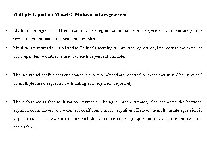 Multiple Equation Models: Multivariate regression • Multivariate regression differs from multiple regression in that