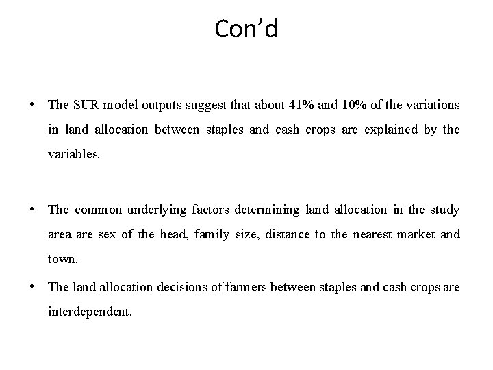 Con’d • The SUR model outputs suggest that about 41% and 10% of the