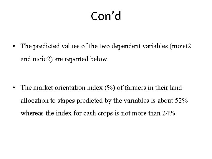 Con’d • The predicted values of the two dependent variables (moist 2 and moic