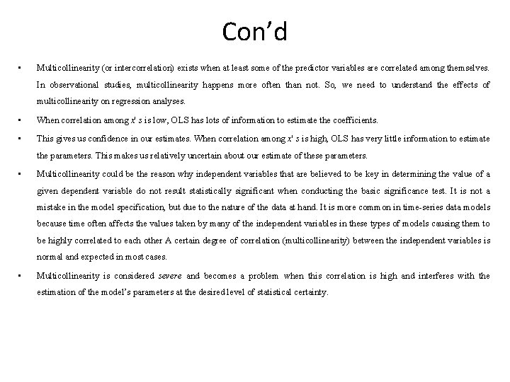 Con’d • Multicollinearity (or intercorrelation) exists when at least some of the predictor variables