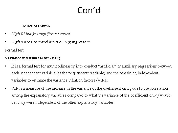 Con’d Rules of thumb • High R 2 but few significant t ratios. •