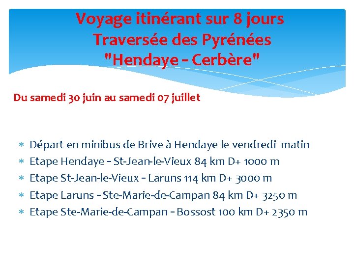 Voyage itinérant sur 8 jours Traversée des Pyrénées "Hendaye – Cerbère" Du samedi 30