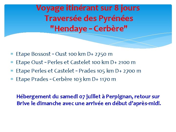 Voyage itinérant sur 8 jours Traversée des Pyrénées "Hendaye – Cerbère" Etape Bossost –