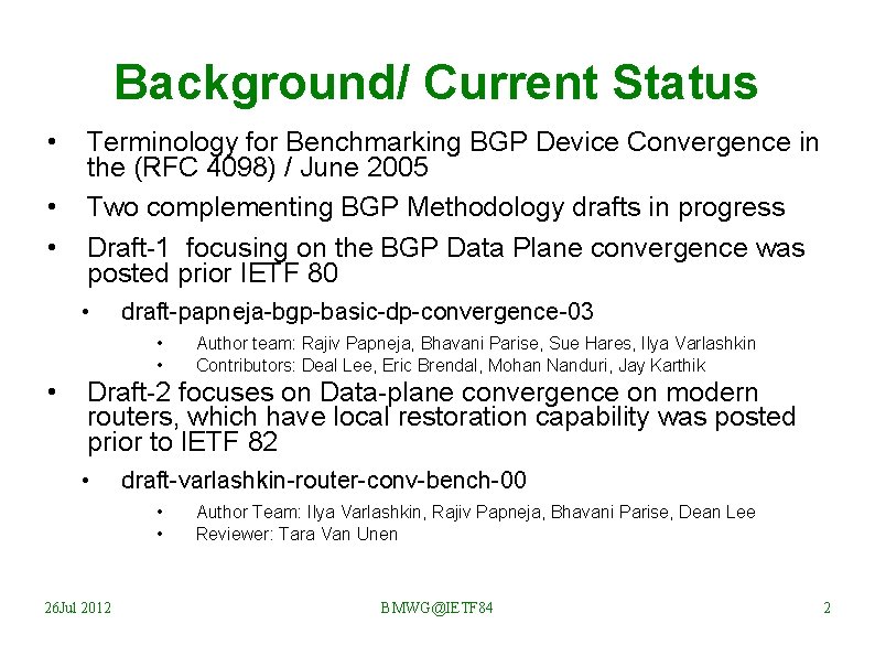 Background/ Current Status • • • Terminology for Benchmarking BGP Device Convergence in the