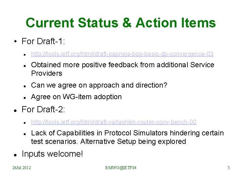 Current Status & Action Items • For Draft-1: Obtained more positive feedback from additional