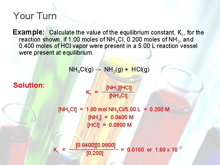 Your Turn Example: Calculate the value of the equilibrium constant, Kc, for the reaction