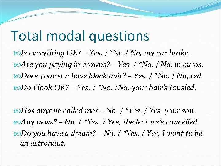 Total modal questions Is everything OK? – Yes. / *No. / No, my car