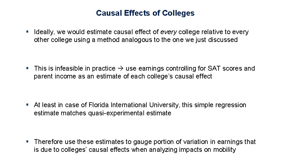 Causal Effects of Colleges § Ideally, we would estimate causal effect of every college