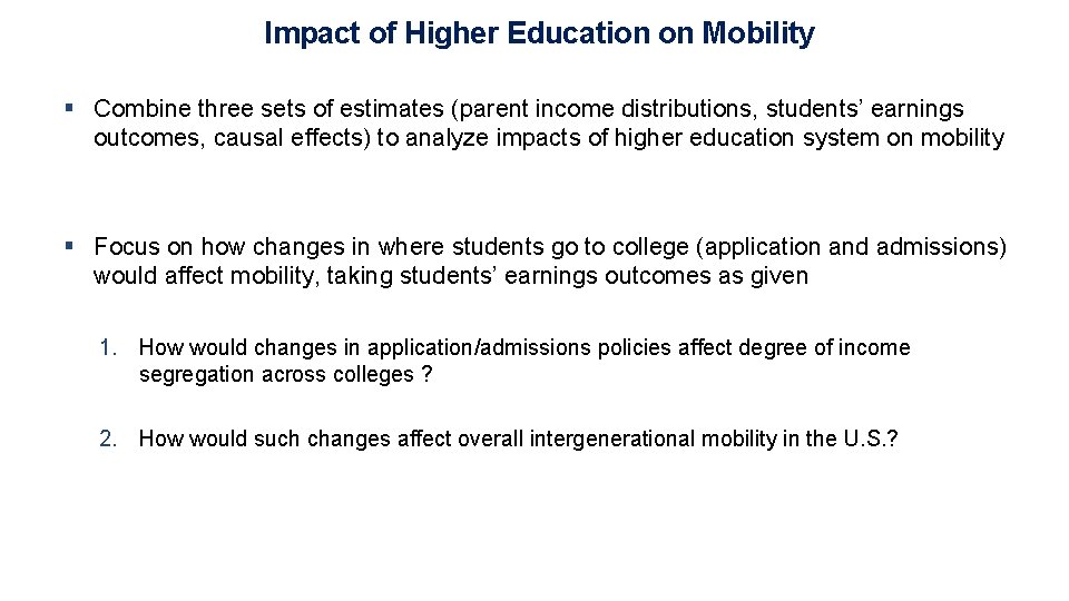Impact of Higher Education on Mobility § Combine three sets of estimates (parent income