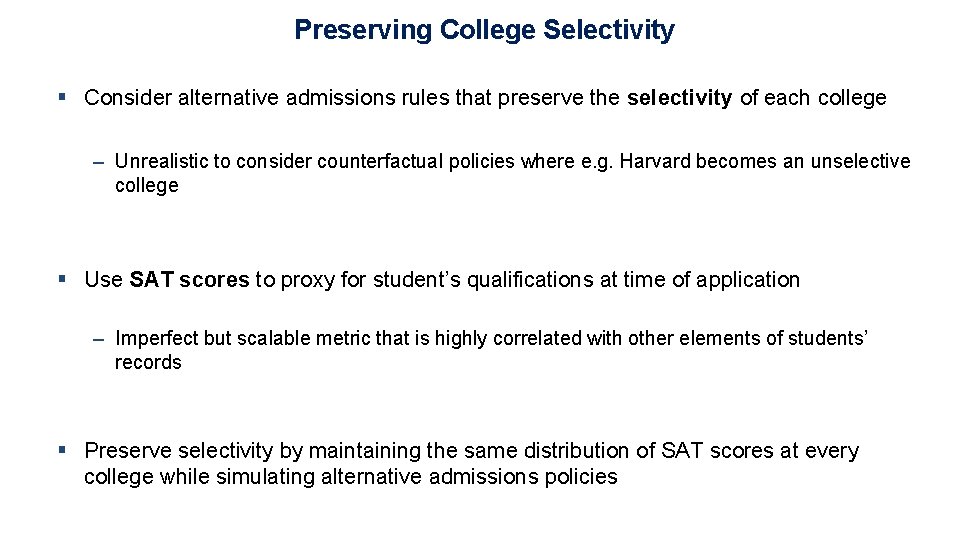 Preserving College Selectivity § Consider alternative admissions rules that preserve the selectivity of each