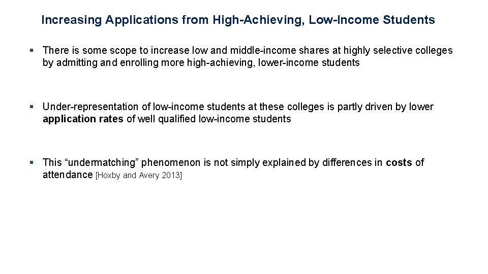 Increasing Applications from High-Achieving, Low-Income Students § There is some scope to increase low