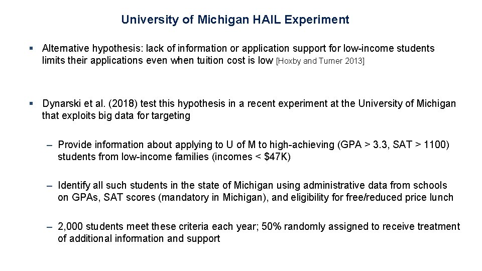 University of Michigan HAIL Experiment § Alternative hypothesis: lack of information or application support