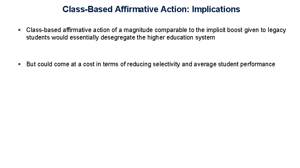 Class-Based Affirmative Action: Implications § Class-based affirmative action of a magnitude comparable to the