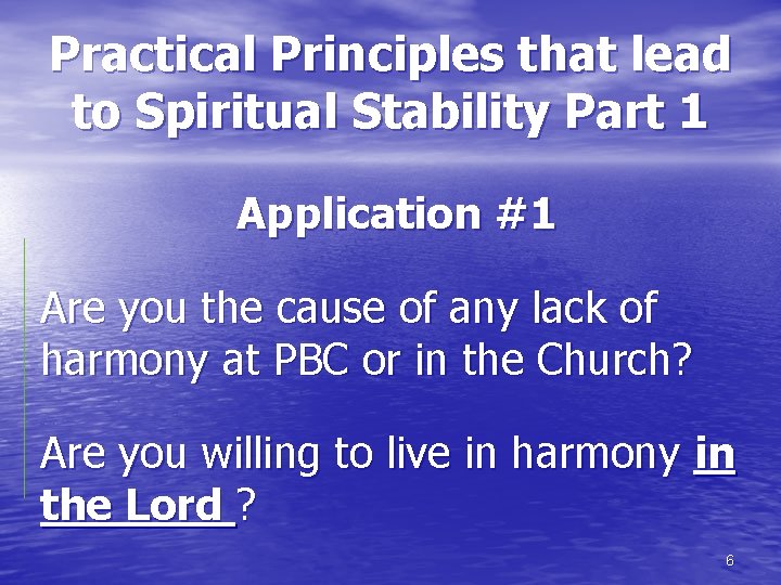 Practical Principles that lead to Spiritual Stability Part 1 Application #1 Are you the