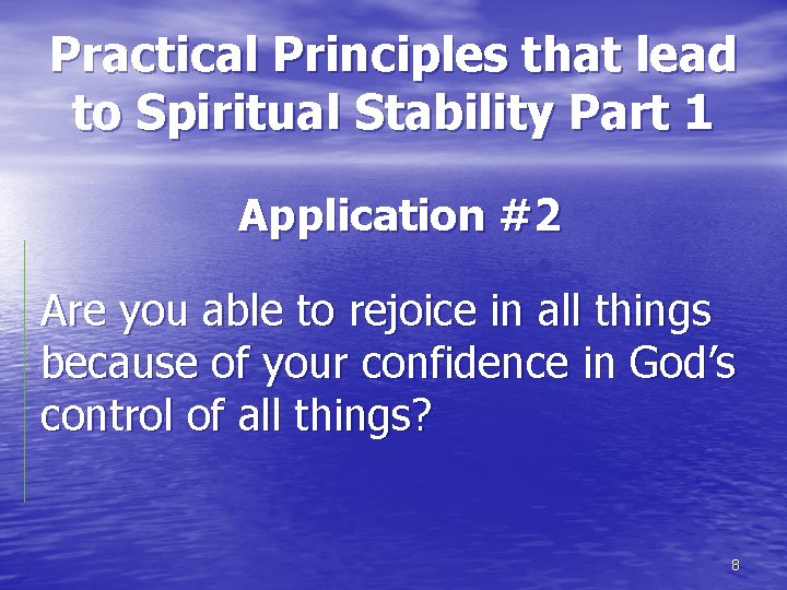 Practical Principles that lead to Spiritual Stability Part 1 Application #2 Are you able