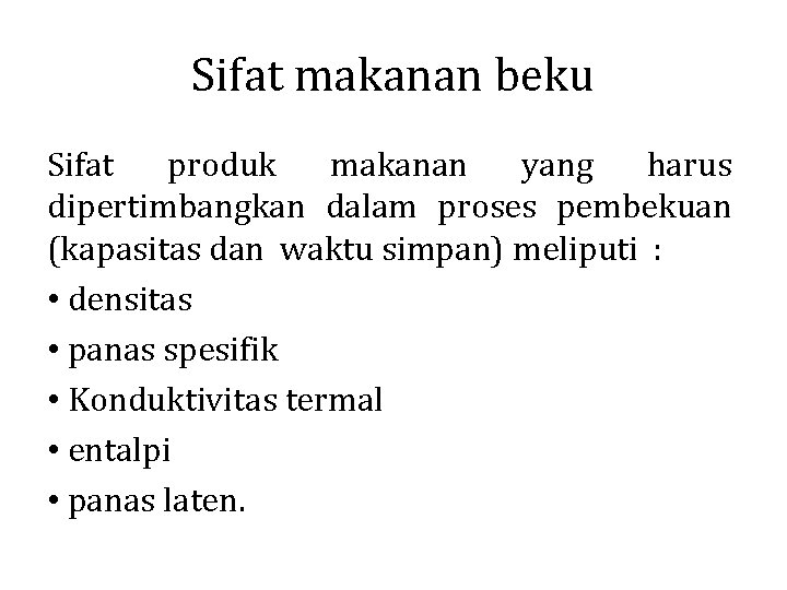 Sifat makanan beku Sifat produk makanan yang harus dipertimbangkan dalam proses pembekuan (kapasitas dan