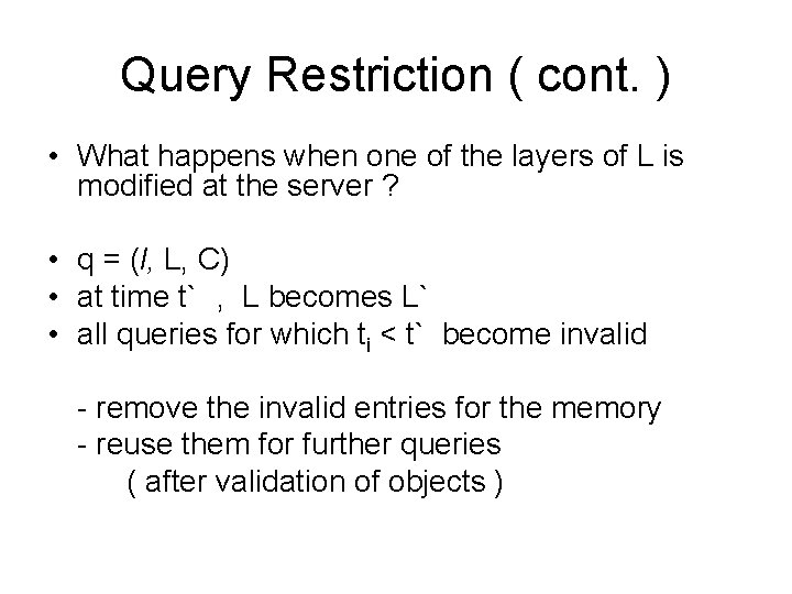 Query Restriction ( cont. ) • What happens when one of the layers of