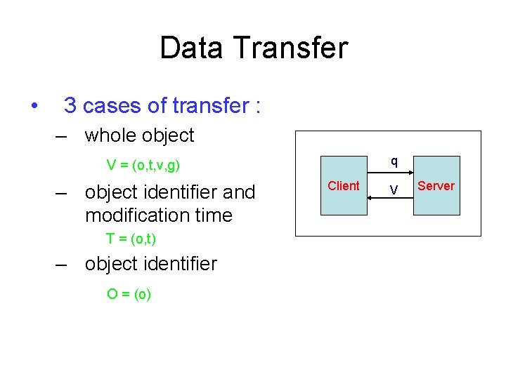 Data Transfer • 3 cases of transfer : – whole object q V =