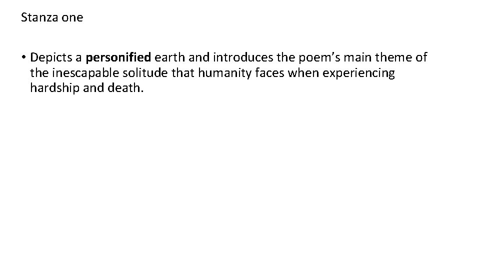 Stanza one • Depicts a personified earth and introduces the poem’s main theme of