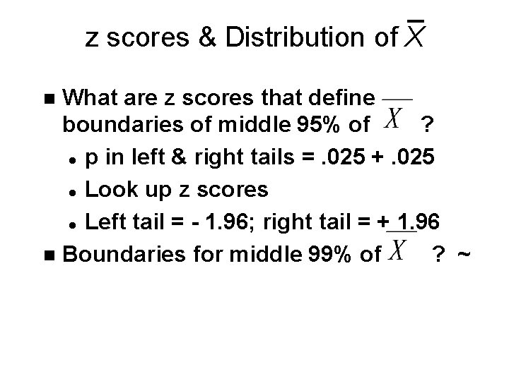 z scores & Distribution of X What are z scores that define boundaries of