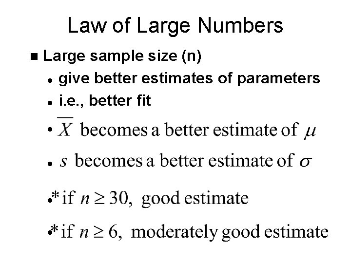 Law of Large Numbers n Large sample size (n) l give better estimates of