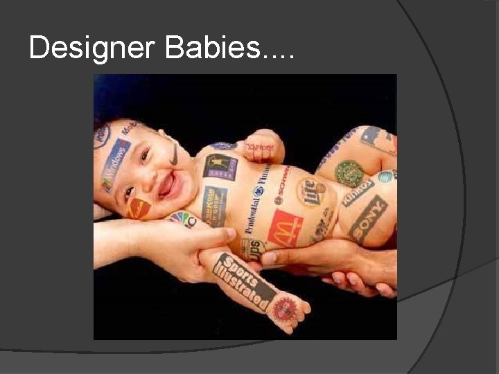 Designer Babies. . 