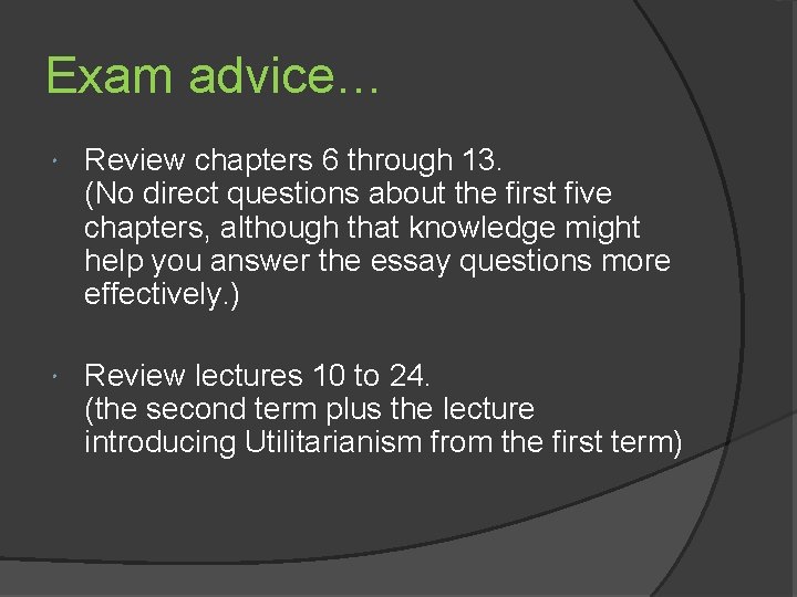 Exam advice… Review chapters 6 through 13. (No direct questions about the first five