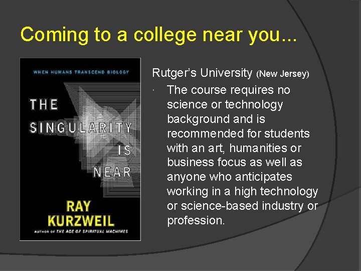 Coming to a college near you. . . Rutger’s University (New Jersey) The course