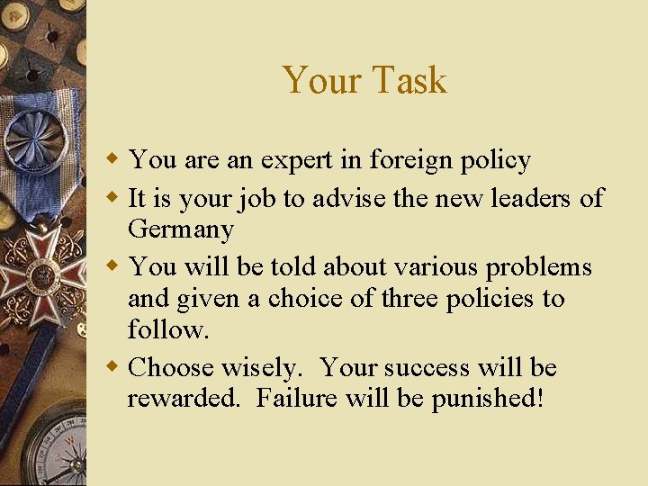 Your Task w You are an expert in foreign policy w It is your