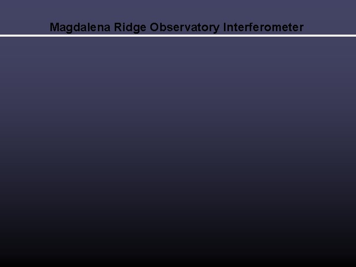 Magdalena Ridge Observatory Interferometer 