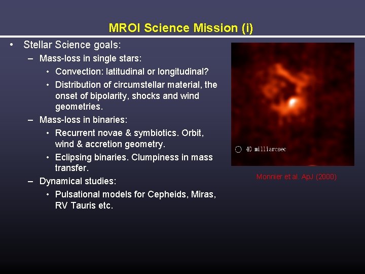 MROI Science Mission (i) • Stellar Science goals: – Mass-loss in single stars: •
