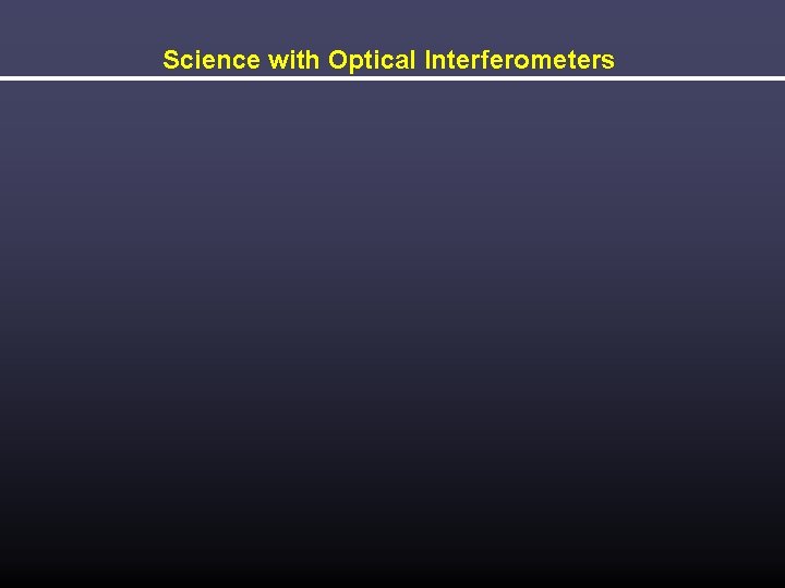 Science with Optical Interferometers 