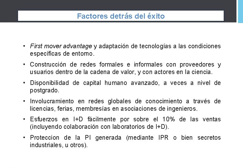 Factores detrás del éxito • First mover advantage y adaptación de tecnologías a las