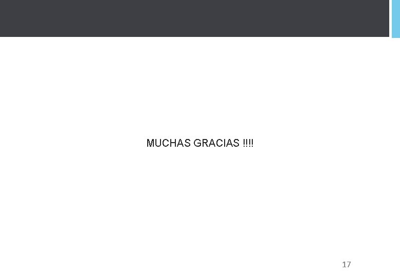 MUCHAS GRACIAS !!!! 17 