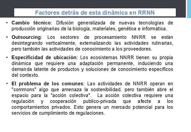 Factores detrás de esta dinámica en RRNN • Cambio técnico: Difusión generalizada de nuevas