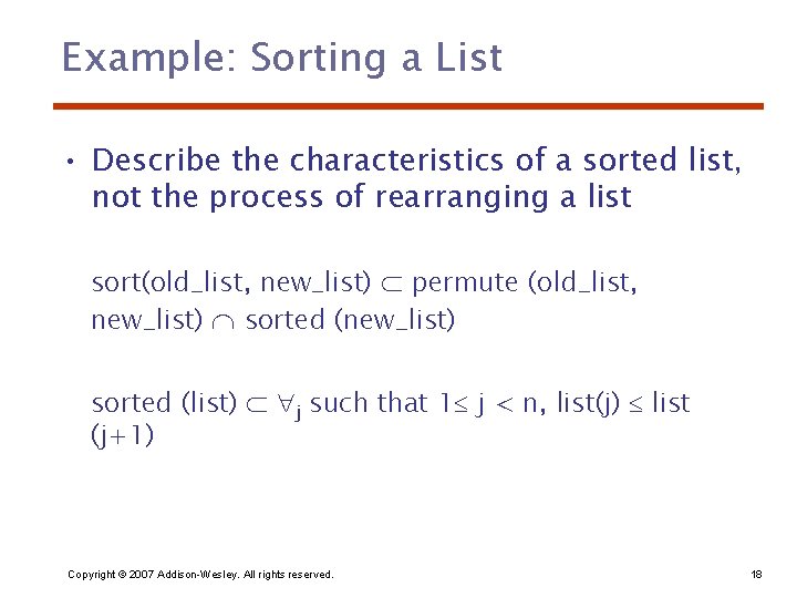 Example: Sorting a List • Describe the characteristics of a sorted list, not the