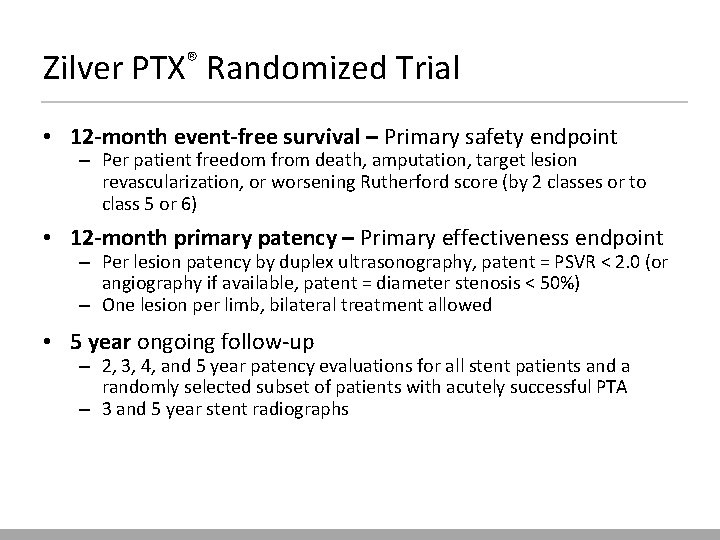 Zilver PTX® Randomized Trial • 12 -month event-free survival – Primary safety endpoint –