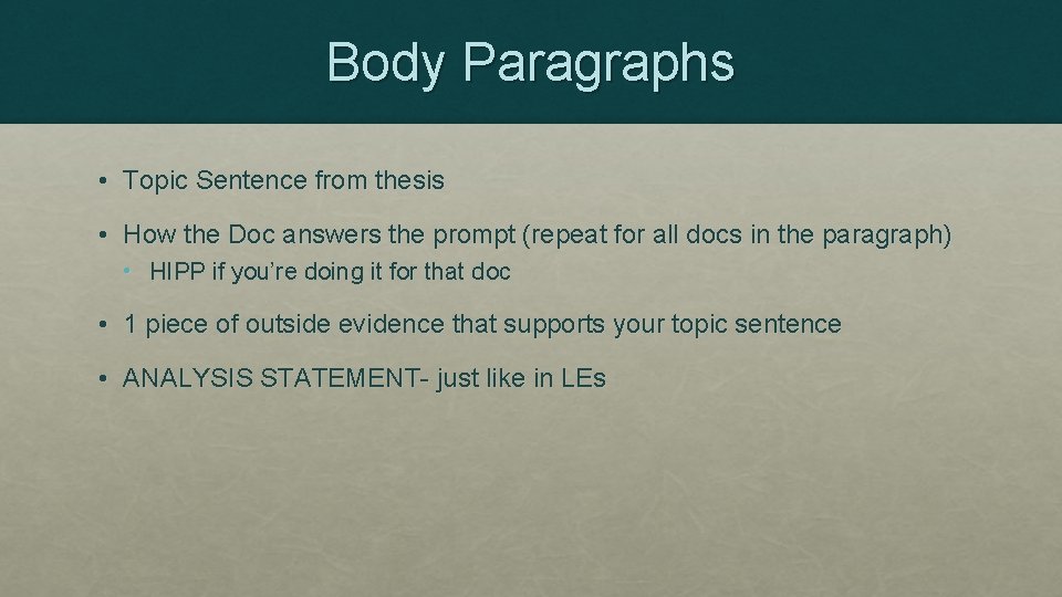 Body Paragraphs • Topic Sentence from thesis • How the Doc answers the prompt