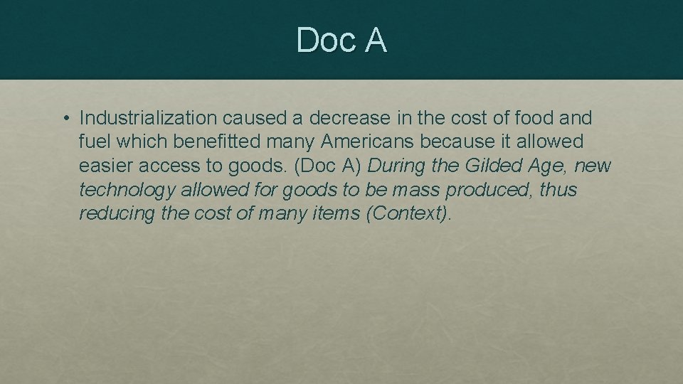 Doc A • Industrialization caused a decrease in the cost of food and fuel