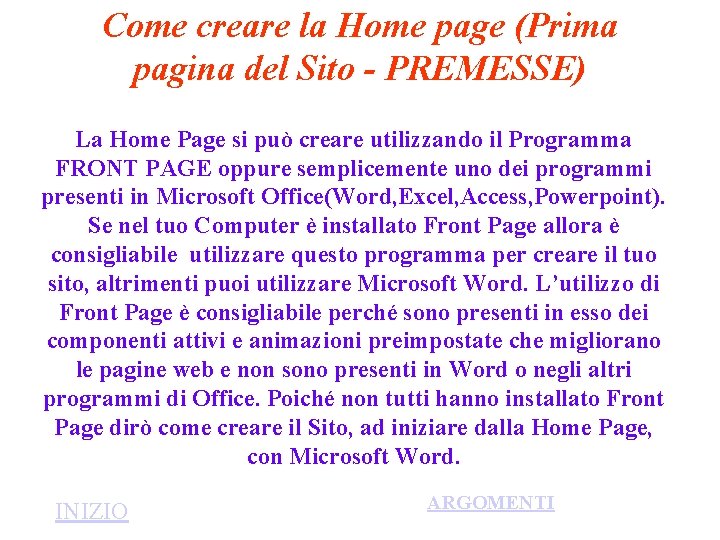 Come creare la Home page (Prima pagina del Sito - PREMESSE) La Home Page