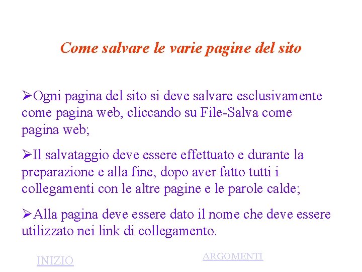 Come salvare le varie pagine del sito ØOgni pagina del sito si deve salvare