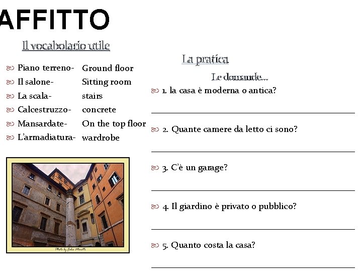 AFFITTO Il vocabolario utile Piano terreno- Ground floor Il salone- Sitting room La scala-