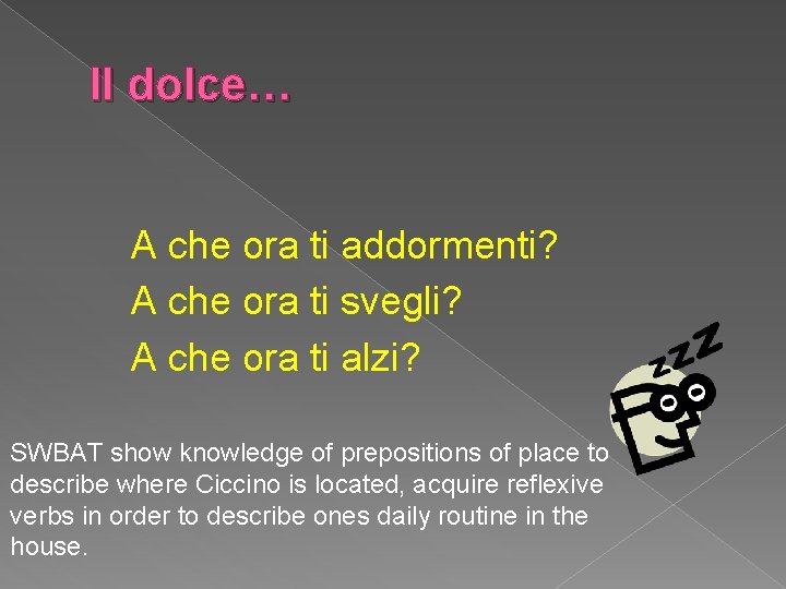 Il dolce… A che ora ti addormenti? A che ora ti svegli? A che