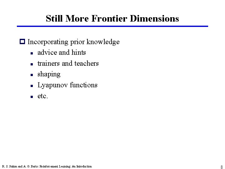 Still More Frontier Dimensions p Incorporating prior knowledge n advice and hints n trainers