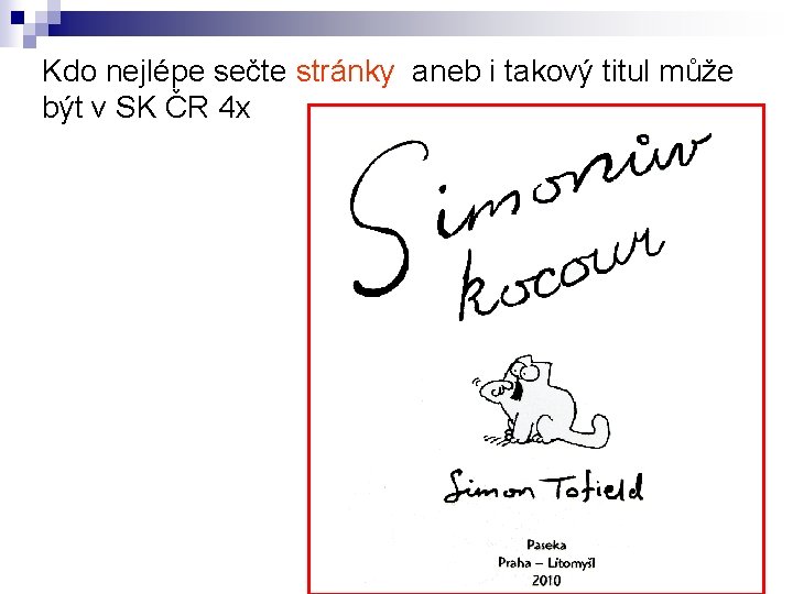Kdo nejlépe sečte stránky aneb i takový titul může být v SK ČR 4